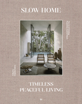 SLOW HOME: Interiors and Lifestyle in HArmony with Time