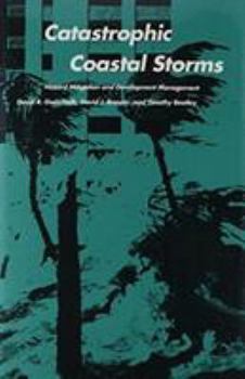 Hardcover Catastrophic Coastal Storms: Hazard Mitigation and Development Management Book