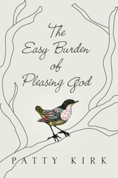 Paperback The Easy Burden of Pleasing God Book