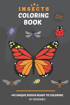 Paperback insects Coloring Book For Adults: An Amazing Collection of Funny insects Designs For Adults ( Ants, Butterfly and Fly .... ). Book