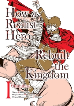 Paperback How a Realist Hero Rebuilt the Kingdom (Manga): Omnibus 1 Book