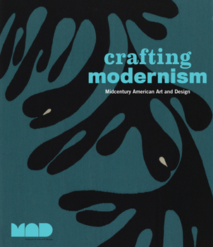 Hardcover Crafting Modernism: Midcentury American Art and Design Book