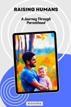 Paperback Raising Humans: A Journey Through Parenthood Book