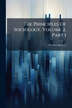Paperback The Principles Of Sociology, Volume 2, Part 1 Book