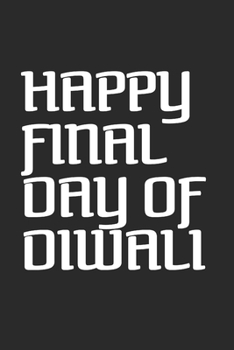 Paperback Happy Final Day Of Diwali: Blank Lined Notebook Book