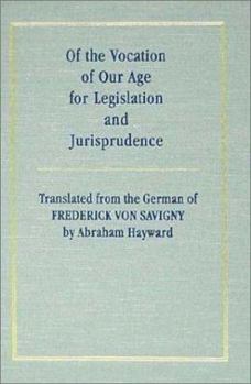 Hardcover Of the Vocation of Our Age for Legislation and Jurisprudence Book