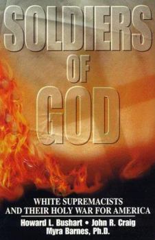 Hardcover Soldiers of God: White Supremacists and Their Holy War for America Book