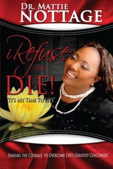 Paperback I Refuse To Die: "It's My Time To Live!" Book