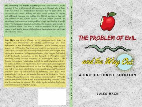 Paperback The Problem of Evil and the Way Out: A Unificationist Solution Book