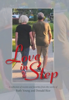 Love In Step: A collection of recents and favorites from the works of Ruth Young and Donald Rice