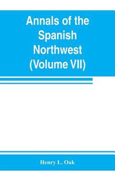 Paperback Annals of the Spanish Northwest: California V (Volume VII) Book
