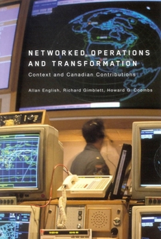 Paperback Networked Operations and Transformation: Context and Canadian Contributions Book