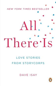 Paperback All There Is: Love Stories from StoryCorps Book