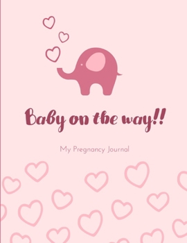 Pregnancy Journal: 40 Week Planner and Memory Keepsake