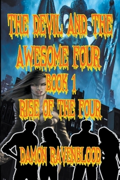 Paperback The Devil and the Awesome Four Book 1: Rise Of The Four Book