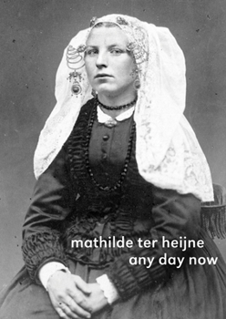 Paperback Mathilde Ter Heijne: Any Day Now Book