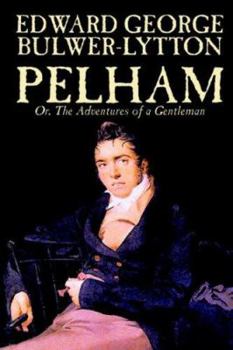 Pelham or Adventures of a Gentleman (1828)