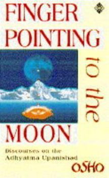 Paperback Finger Pointing to the Moon: Discourses on the Adhyatma Upanishad Book