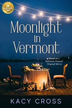 Paperback Moonlight in Vermont: Based on a Hallmark Channel Original Movie Book