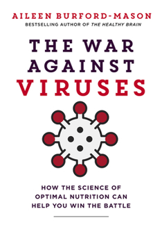 Paperback The War Against Viruses: How the Science of Optimal Nutrition Can Help You Win Book