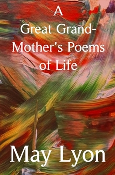 Paperback A Great Grand-Mother's Poems of Life Book