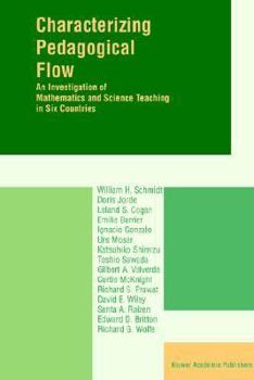 Paperback Characterizing Pedagogical Flow: An Investigation of Mathematics and Science Teaching in Six Countries Book