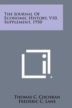 Paperback The Journal of Economic History, V10, Supplement, 1950 Book