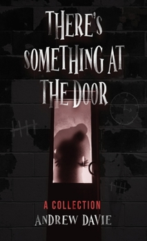 Hardcover There's Something At The Door: A Collection Book