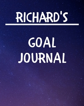 Paperback Richard's Goal Journal: 2020 New Year Planner Goal Journal Gift for Richard / Notebook / Diary / Unique Greeting Card Alternative Book