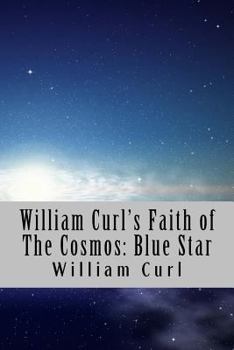 Paperback William Curl's Faith of The Cosmos: Blue Star Book