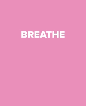 Breathe: A Pink Decorative Book to Stack on Bookshelves, Coffee Tables, Inspirational Quotes Book Display, Interior Design, Pink Books Room Decor, Home Staging, New Home Gifts (Designer Books)