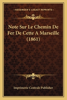 Paperback Note Sur Le Chemin De Fer De Cette A Marseille (1861) [French] Book