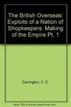 Hardcover The British Overseas: Exploits of a Nation of Shopkeepers Book