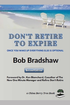 Paperback Don't Retire To Expire: "Once you wake up, everything else is optional." Book