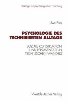 Paperback Psychologie Des Technisierten Alltags: Soziale Konstruktion Und Repräsentation Technischen Wandels in Verschiedenen Kulturellen Kontexten [German] Book
