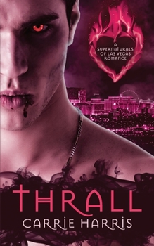 Thrall - Book #1 of the Supernaturals of Las Vegas
