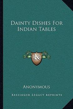 Dainty Dishes For Indian Tables