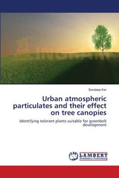 Paperback Urban atmospheric particulates and their effect on tree canopies Book
