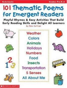 Paperback 101 Thematic Poems for Emergent Readers: Playful Rhymes & Easy Activities That Build Early Reading Skills & Delight All Learners Book