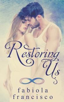 Restoring Us - Book #1 of the Restoring