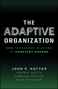 Hardcover The Adaptive Organization: A Critical Thinking Framework and Toolset for Problem-Solving and Decision-Making Book