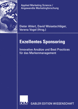 Hardcover Exzellentes Sponsoring: Innovative Ansätze Und Best Practices Für Das Markenmanagement [German] Book