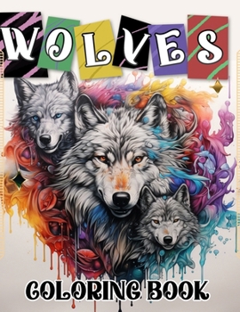 Wolves Coloring Book: Realistic and Fantasy Wolf Illustrations with Beautiful Flowers, Tribal Patterns, and Relaxing Nature Scenes.(For Adul