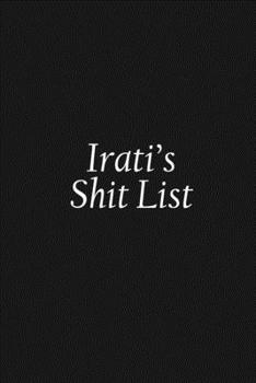 Paperback Irati's Shit List: Irati Gift Notebook, Funny Personalized Lined Note Pad for Women Named Irati, Lined Novelty Journal, Sarcastic Cool Of Book