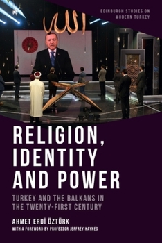 Paperback Religion, Identity and Power: Turkey and the Balkans in the Twenty-First Century Book