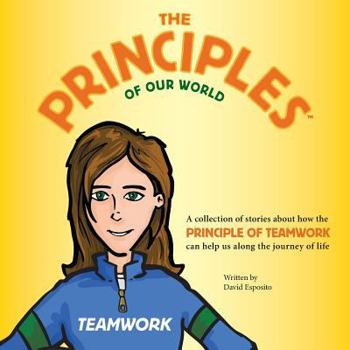 The Principle of Teamwork - Book  of the Principles of Our World
