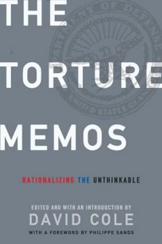Paperback The Torture Memos: Rationalizing the Unthinkable Book