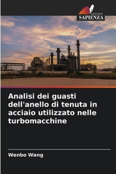 Paperback Analisi dei guasti dell'anello di tenuta in acciaio utilizzato nelle turbomacchine [Italian] Book