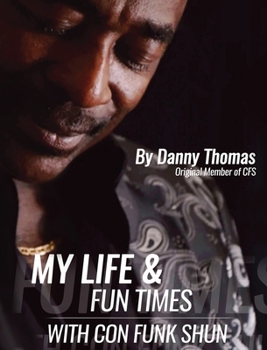 Hardcover My Life And Fun Times With Con Funk Shun Book