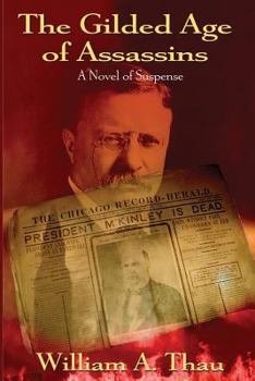 Paperback The Gilded Age of Assassins: A Novel of Suspense Book